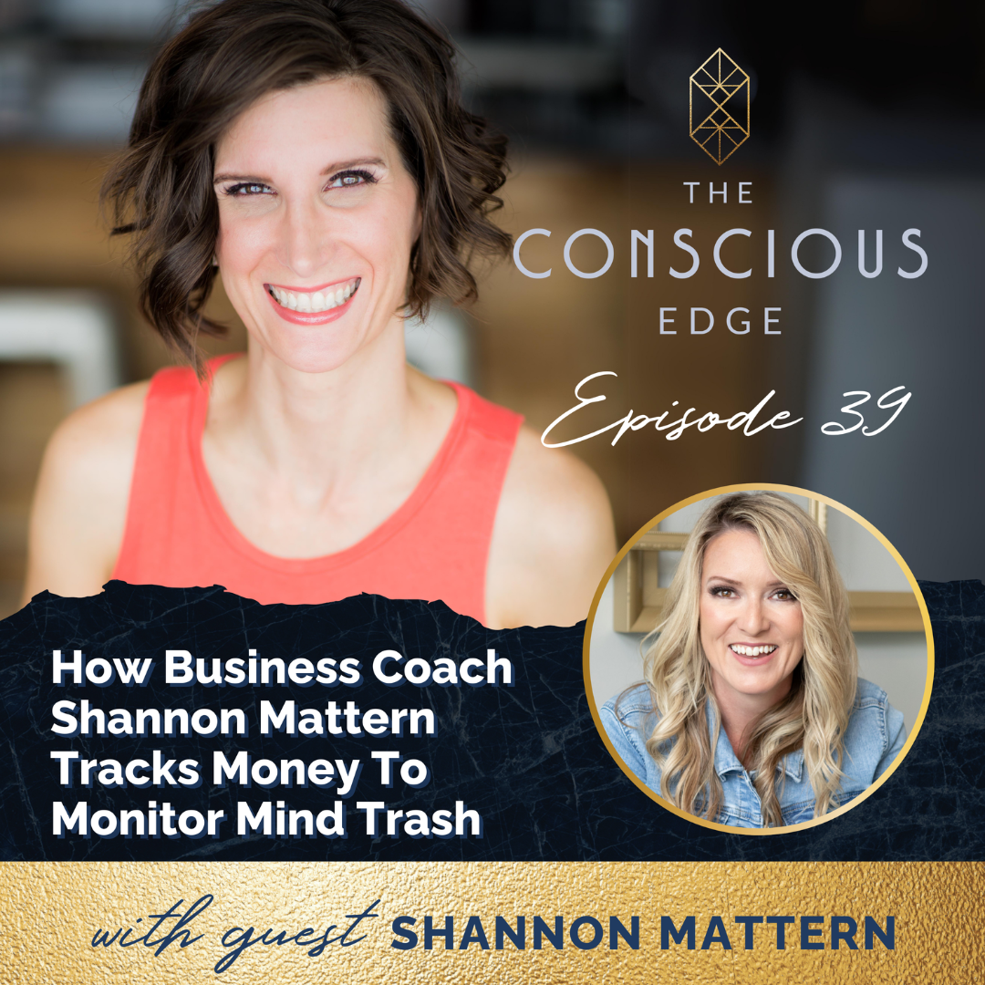 How Business Coach Shannon Mattern Track Money to Monitor Mind Trash